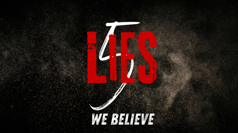Five Lies We Believe